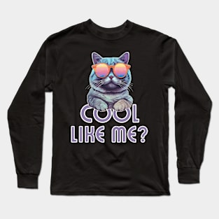 Are You Cool Like Me Long Sleeve T-Shirt